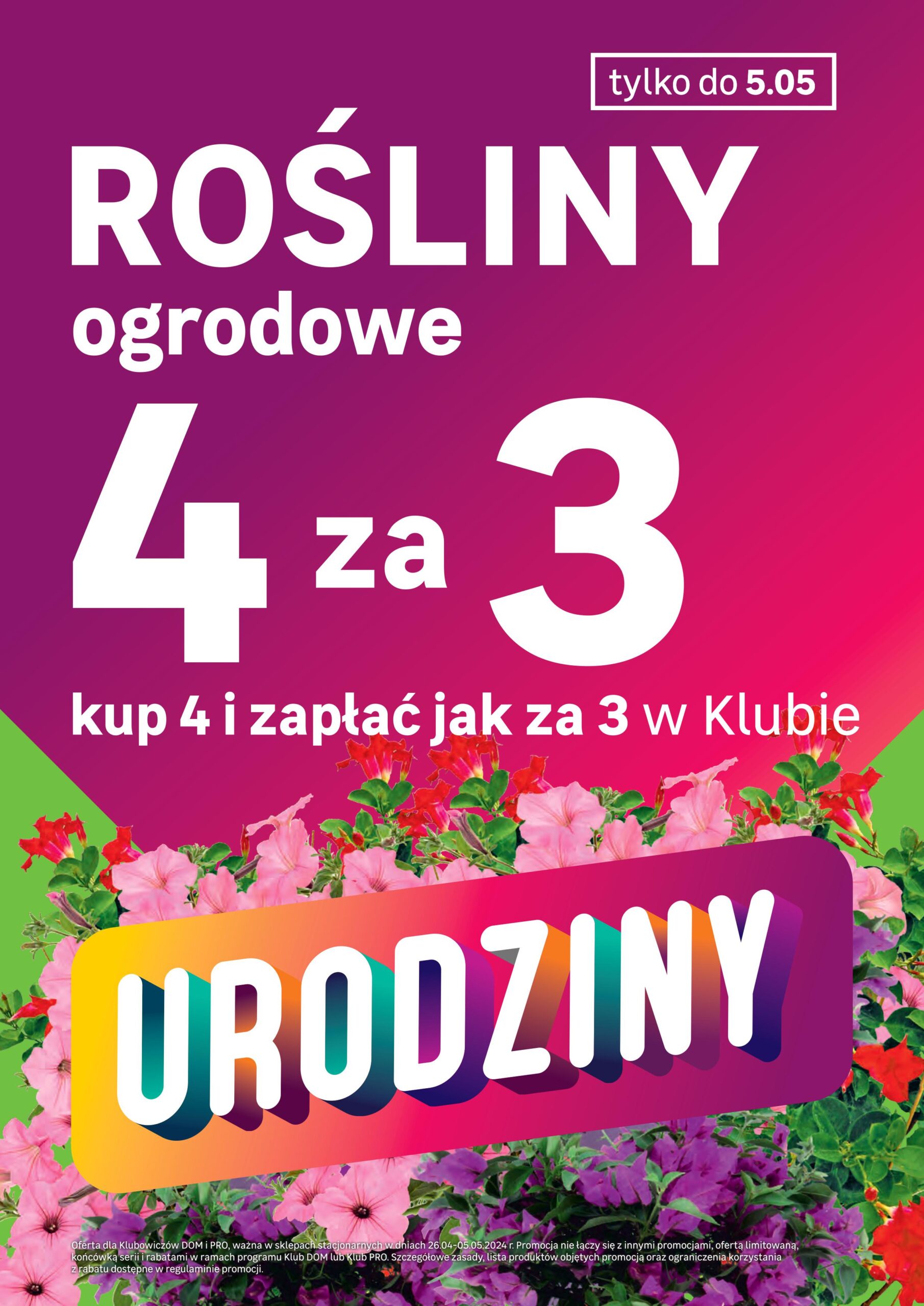 Z okazji urodzin Leroy Merlin Polska jest ogrodowa akcja cztery za trzy – kupujesz cztery rośliny ogrodowe – płacisz jak za trzy.