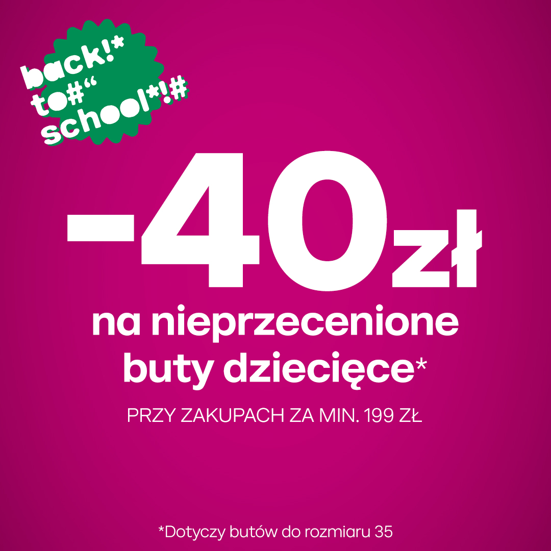 Akcja -40zł na nieprzecenione buty dziecięce