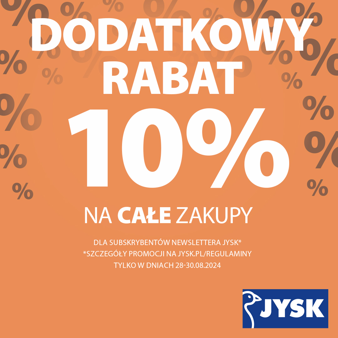 Dodatkowy rabat na całe zakupy dla subskrybentów newslettera JYSK!