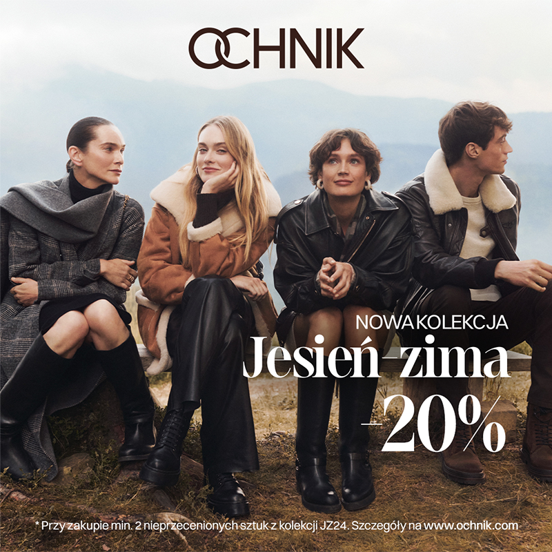 OCHNIK: NOWA KOLEKCJA -20% przy zakupie minimum dwóch nieprzecenionych sztuk.