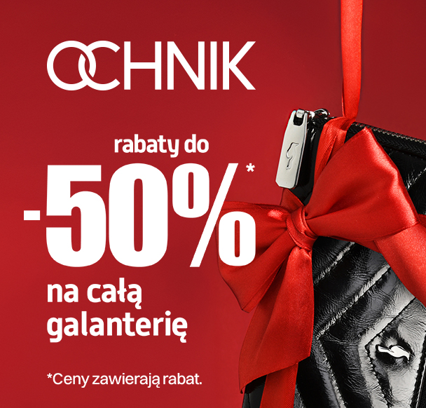 Cała galanteria do -50% w OCHNIK!