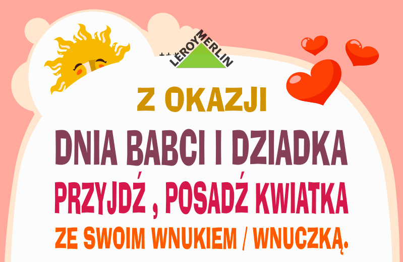 18 stycznia 2025r. (sobota) w Leroy Merlin Andrychów świętujemy Dzień Babci i Dziadka.