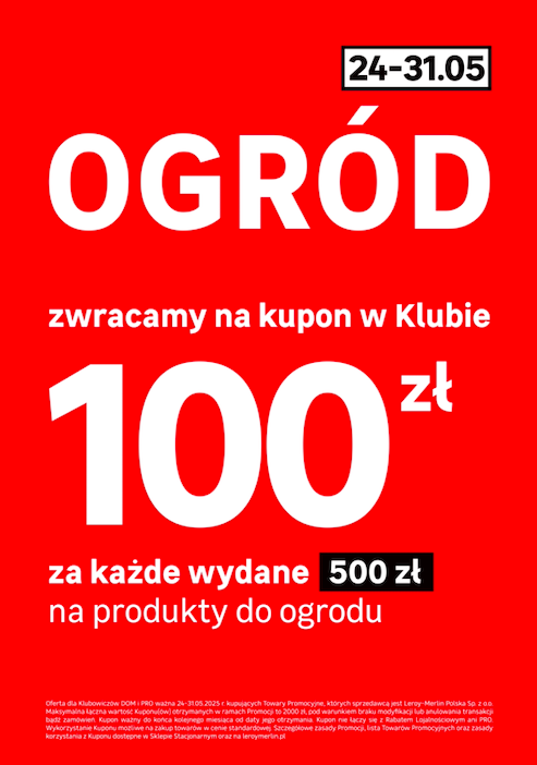 Kupon 100 zł za każde wydane 500 zł na ogród!
