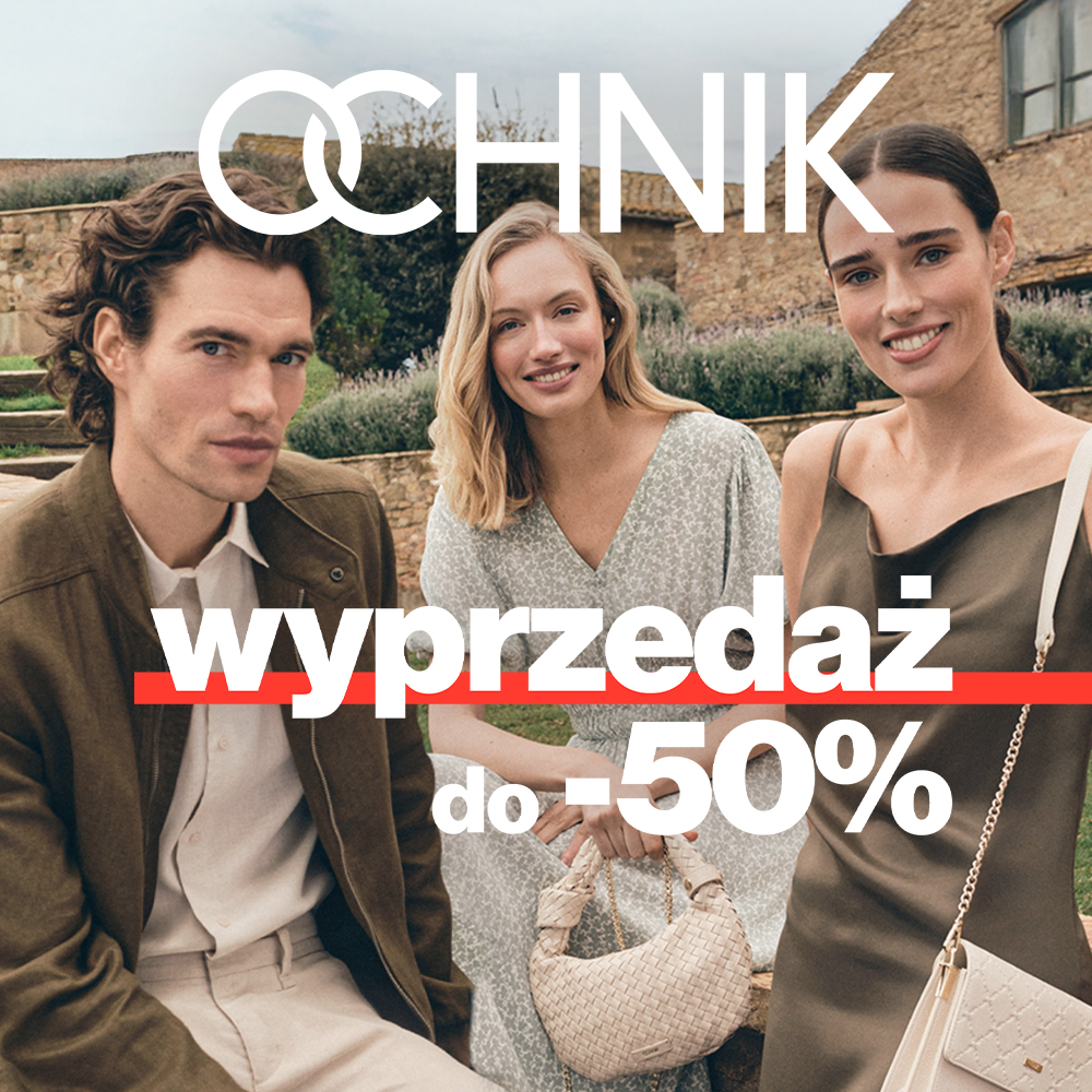 OCHNIK: Wyprzedaż do -50%!