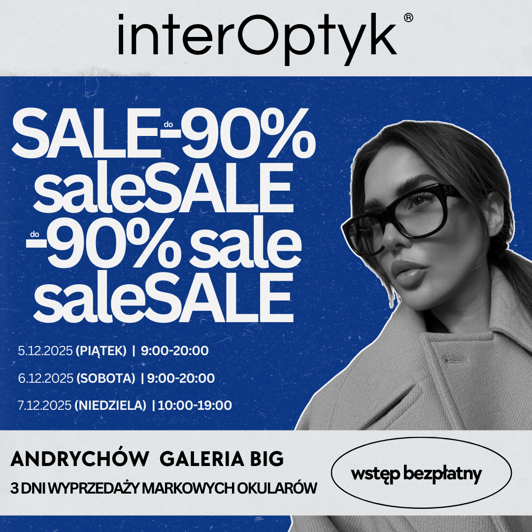 WYPRZEDAŻ MARKOWYCH OKULARÓW DO -90% W INTER OPTYK!
