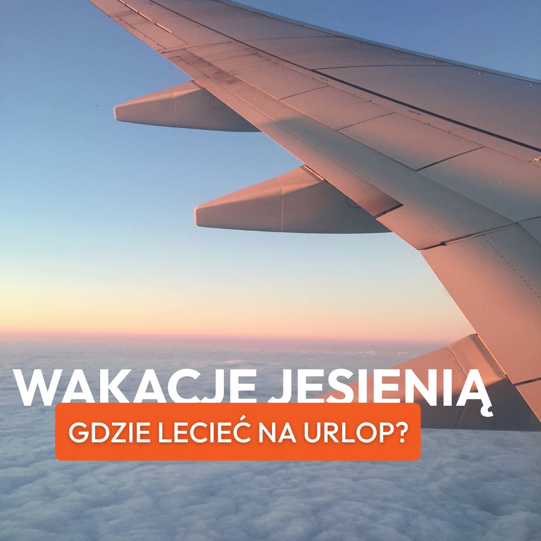 Gdzie na wakacje jesienią?