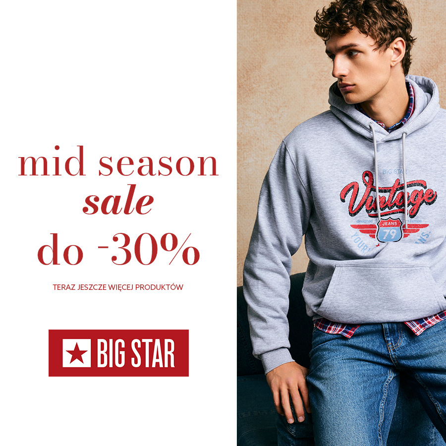 MID SEASON SALE DO -30% w BIG STAR!