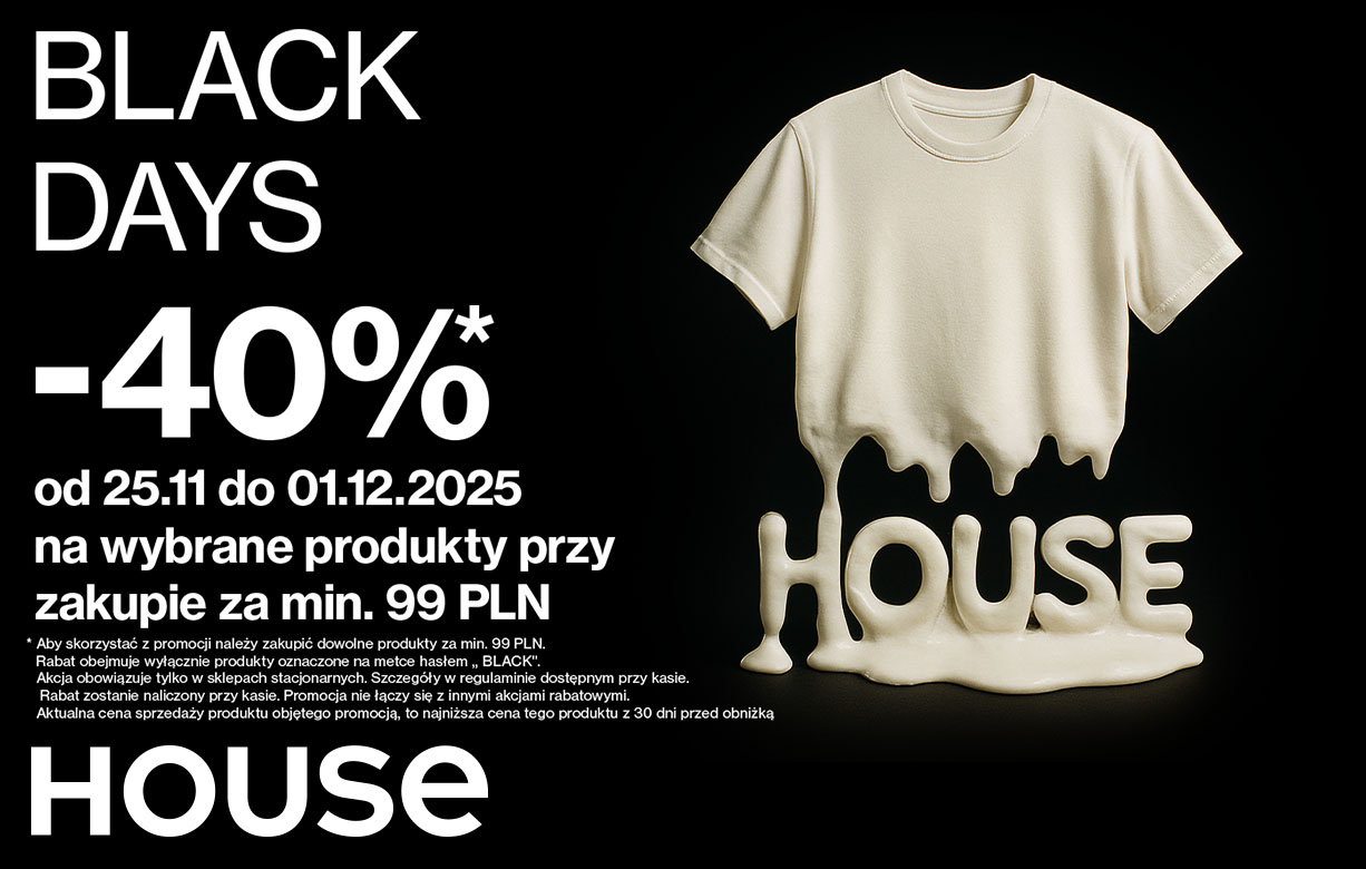 Black Days w House!
