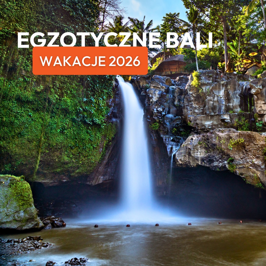 Egzotyczne Bali czeka na Ciebie!