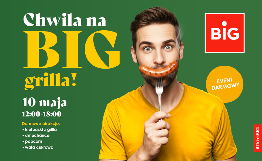 Niech to będzie chwila na BIG grilla!