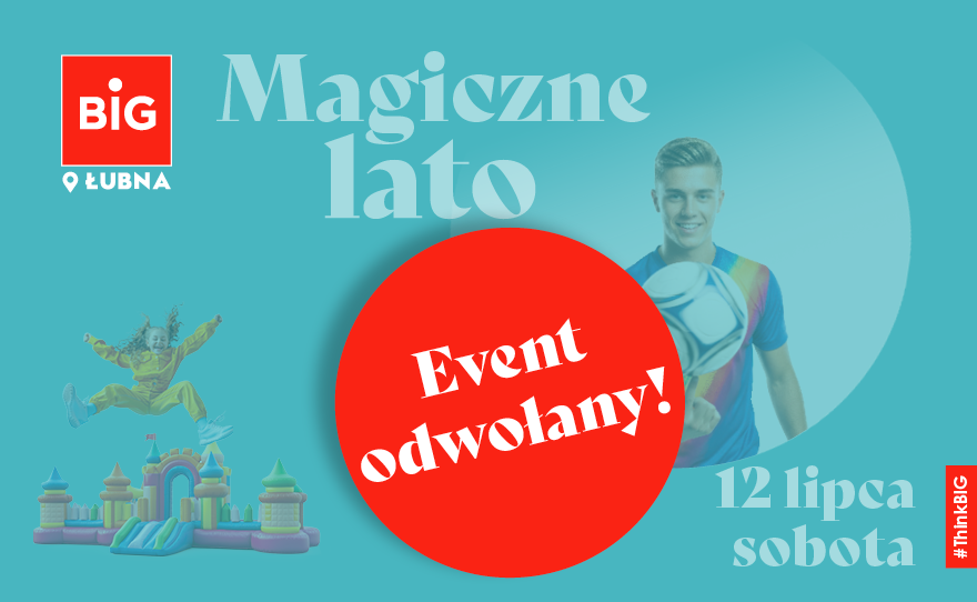 2 lipca – Magiczne Lato z BIG odwołane!