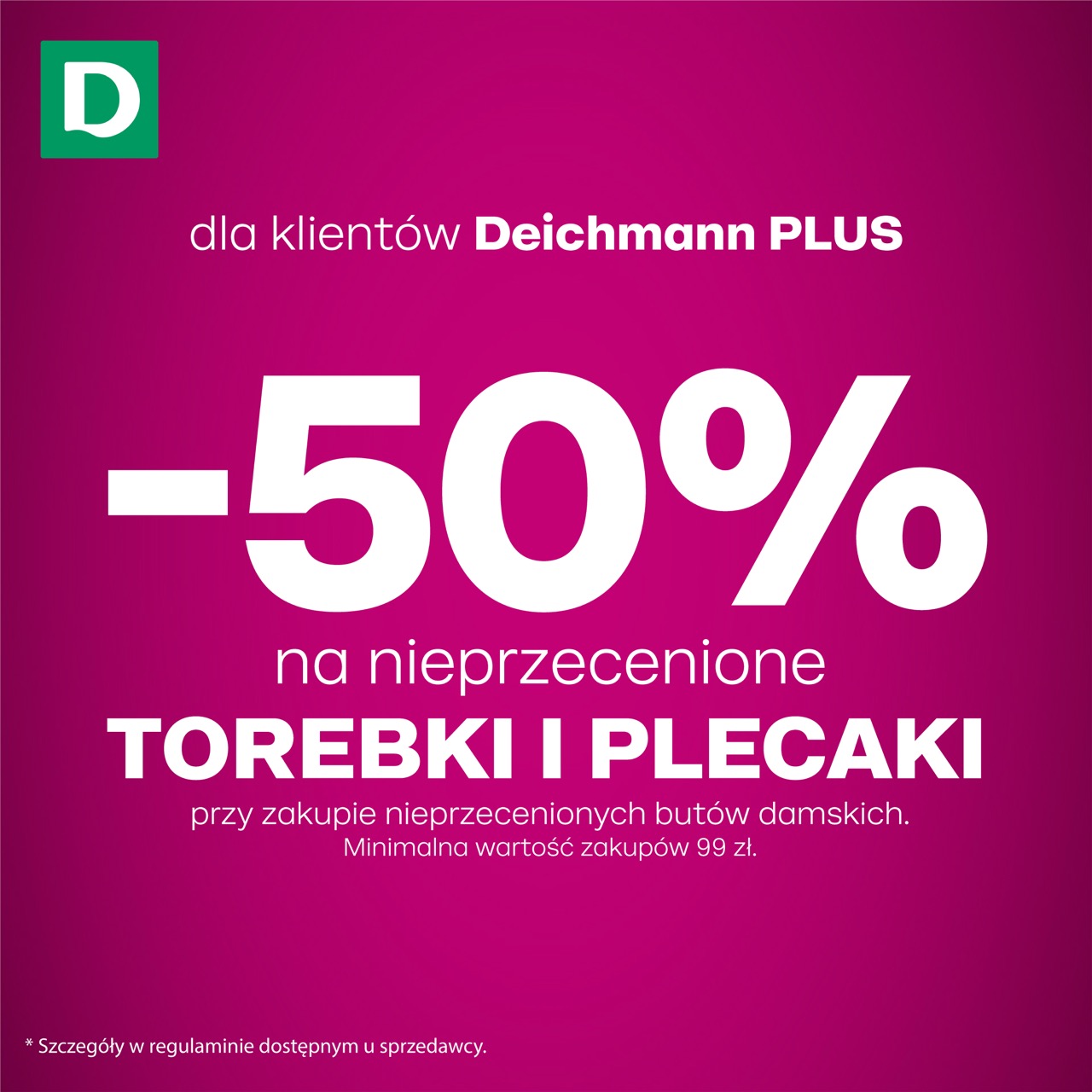 – 50% na nieprzecenione torebki i plecaki przy zakupach nieprzecenionych butów damskich dla klientów Deichmann PLUS