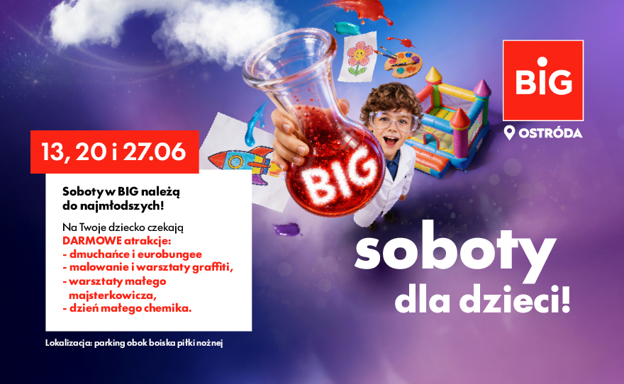 BIG darmowe atrakcje dla dzieci w soboty: 13, 20 i 27 czerwca!
